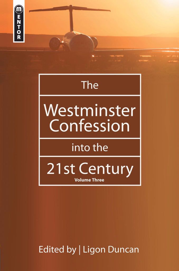 The Westminster Confession into the 21st Century - Volume 3