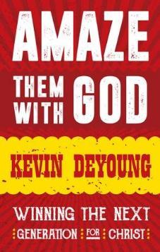 Amaze Them With God