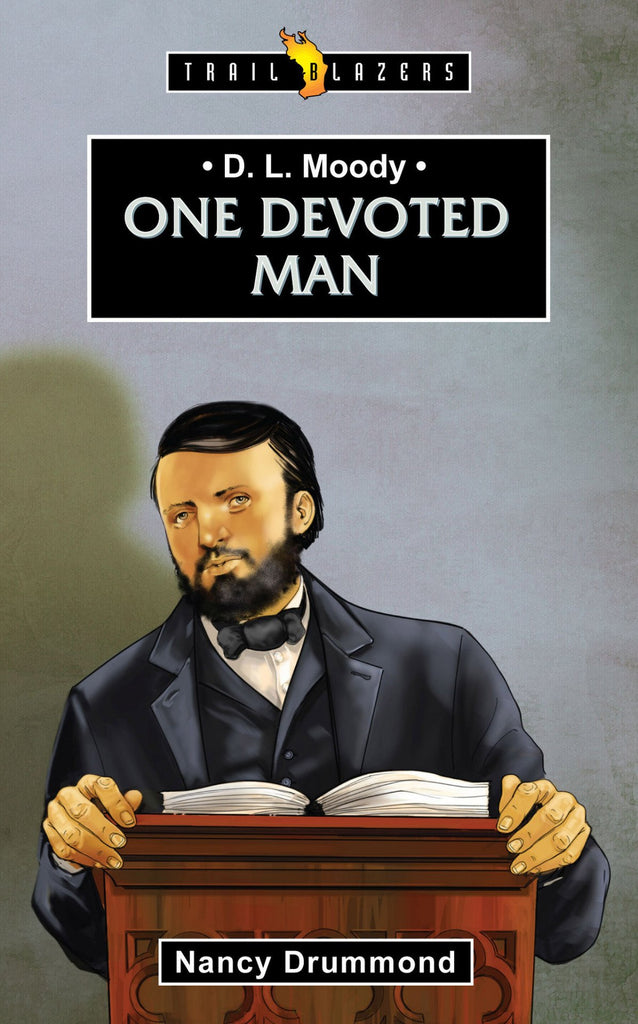 D. L. Moody: One Devoted Man