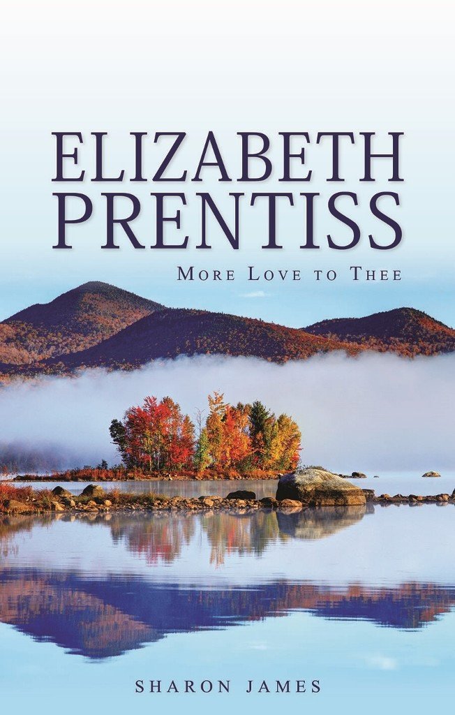 Elizabeth Prentiss: More Love to Thee