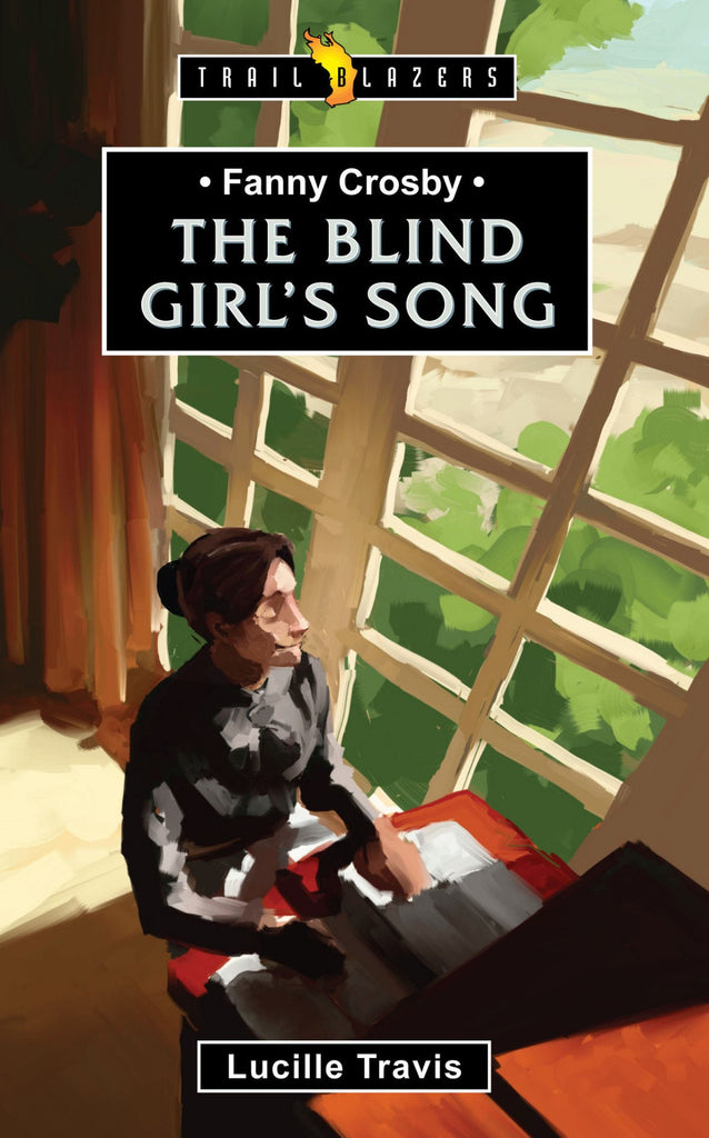 Fanny Crosby: The Blind Girl's Song