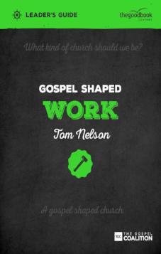 Gospel Shaped Work - Leader's Guide