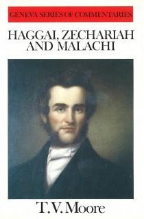 Haggai, Zechariah and Malachi (Geneva Commentary Series)