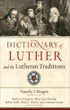 Dictionary of Luther and the Lutheran Traditions