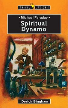 Michael Faraday: Spiritual Dynamo