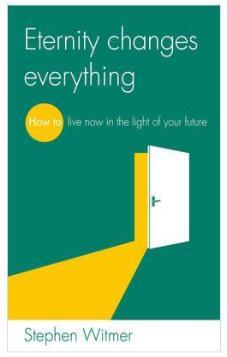 Eternity Changes Everything