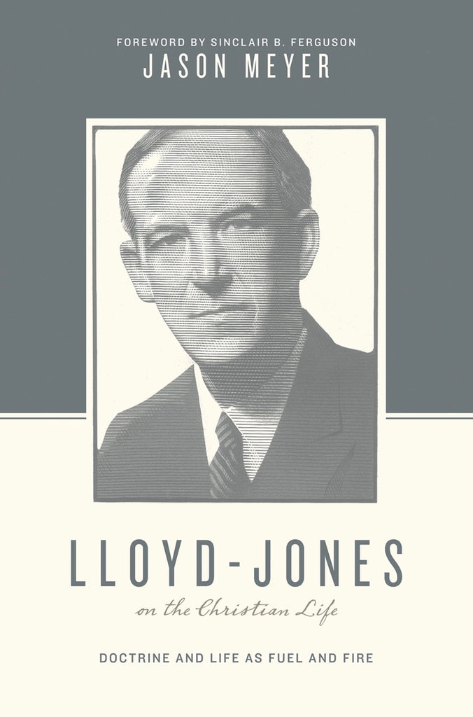 Lloyd-Jones on the Christian Life