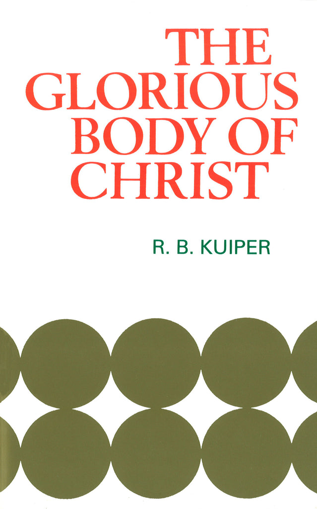 The Glorious Body of Christ