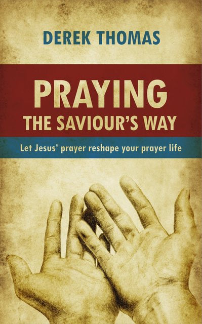Praying the Saviour's Way