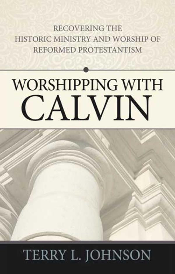 Worshipping With Calvin