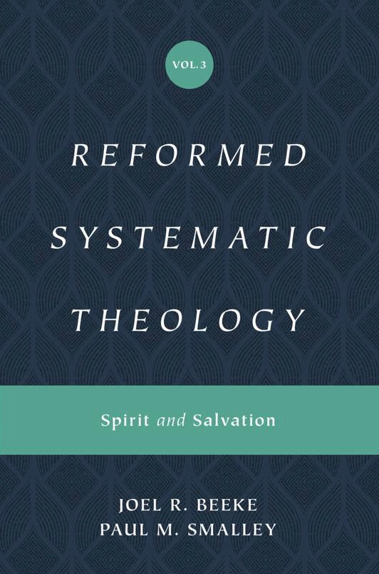 Reformed Systematic Theology: Volume 3