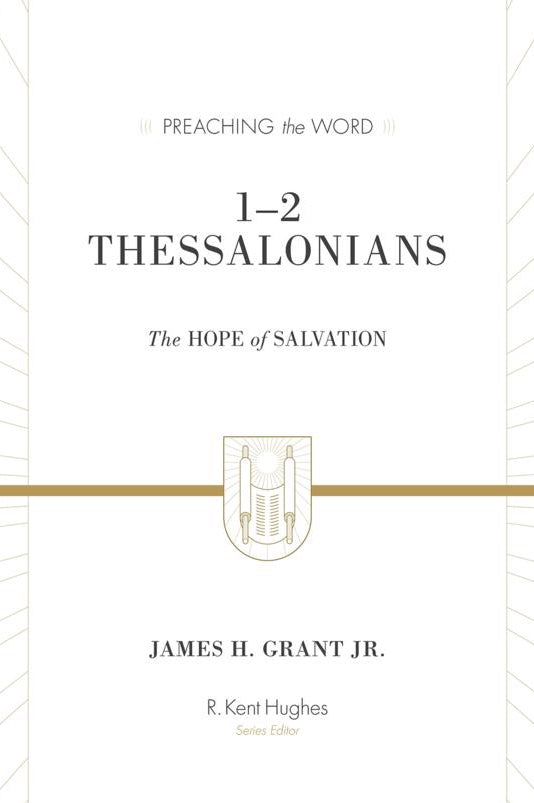 Preaching the Word: 1–2 Thessalonians