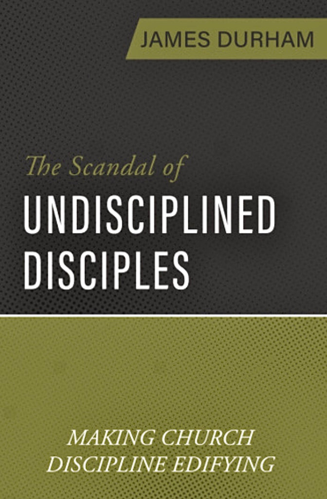 The Scandal of Undisciplined Disciples