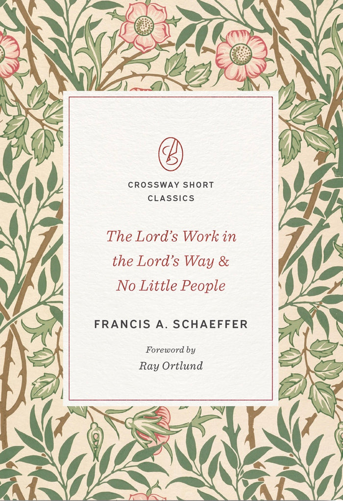 The Lord’s Work in the Lord’s Way & No Little People