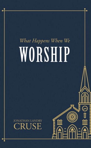 What Happens When We Worship