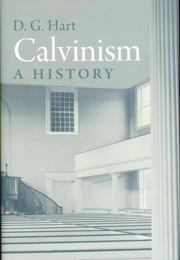 Calvinism A History