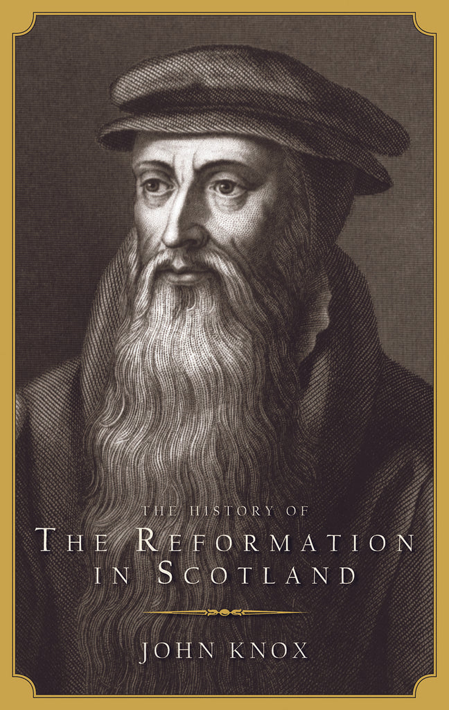 The History of the Reformation in Scotland