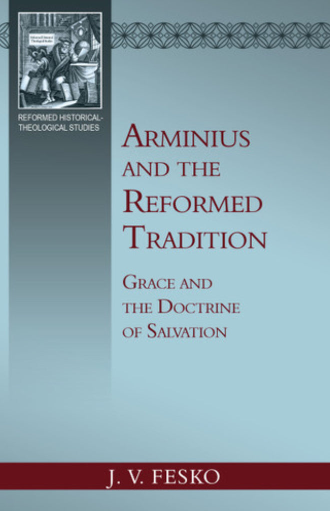 Arminius and the Reformed Tradition