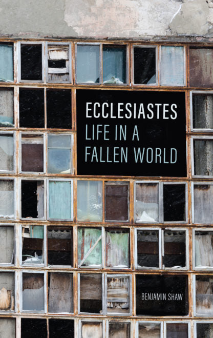 Ecclesiastes Life in a Fallen World