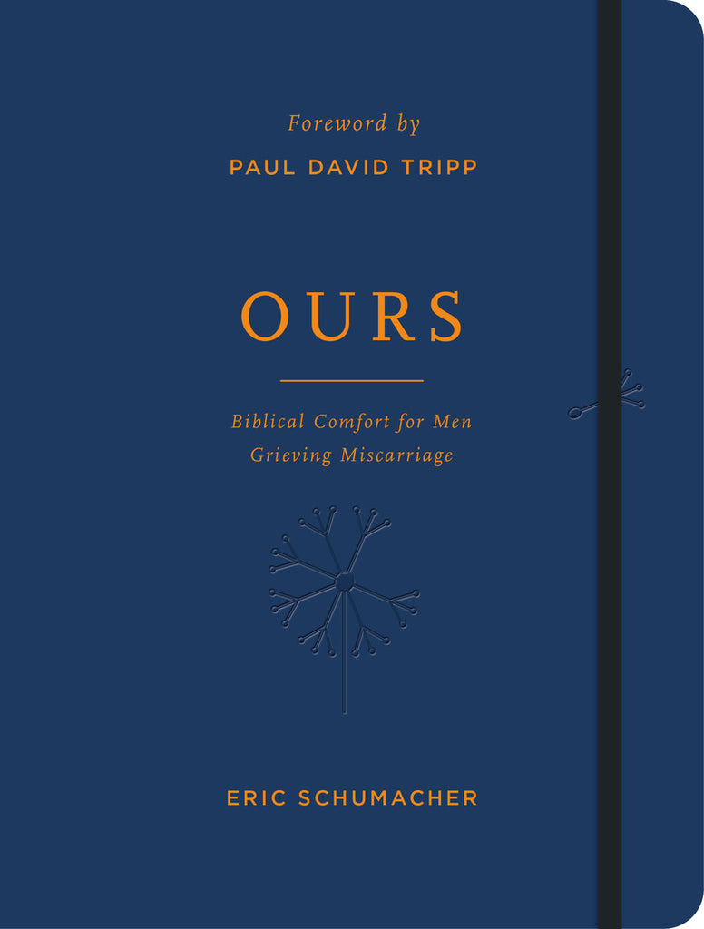 Ours: Biblical Comfort for Men Experiencing Miscarriage
