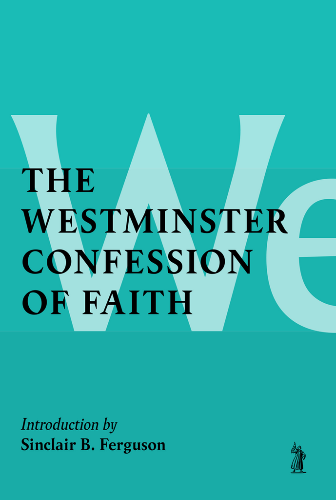 The Westminster Confession of Faith