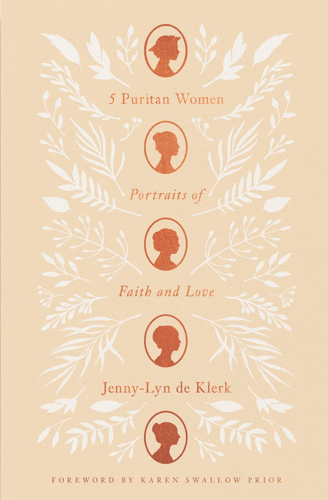 5 Puritan Women: Portraits of Faith and Love