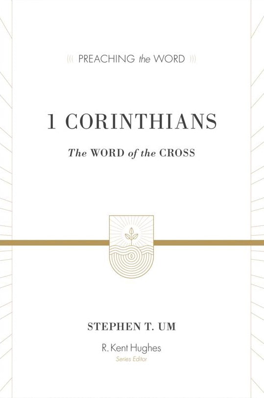 Preaching the Word: 1 Corinthians