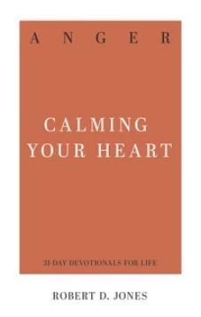 Anger. Calming Your Heart