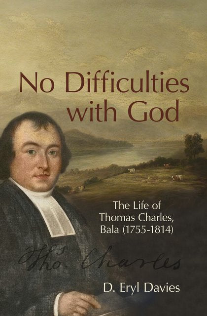 No Difficulties with God: The Life of Thomas Charles