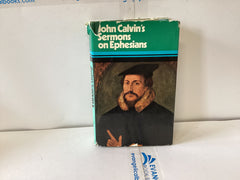 John Calvin’s Sermons on Ephesians (The John Gowan Collection)