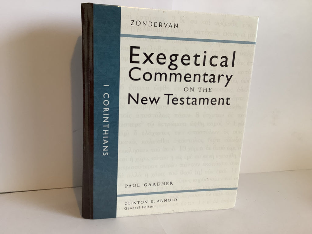 Exegetical Commentary on the New Testament: Volume 7 1 Corinthians (John Gowan Collection)