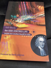 The God-Centred Life - Insights from Jonathan Edwards for Today (Used Copy)