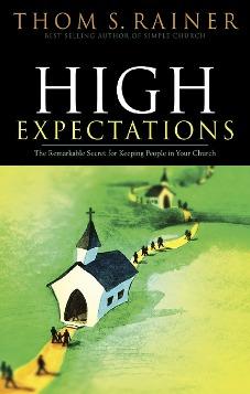 High Expectations: The Remarkable Secret for Keeping People in Your Church