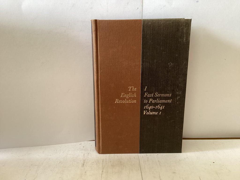 The English Revolution- I Fat Sermons to Parliament 1640-1641 Volume 1