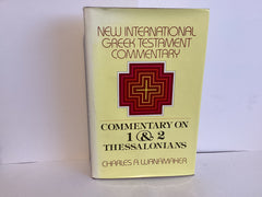 First and Second Thessalonians: New International Greek Testament Commentary (John Gowan Collection)