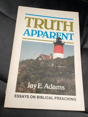 Truth Apparent Essays on Biblical Preaching (Used Copy)