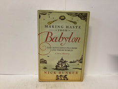 Making Haste from Babylon-The Mayflower Pilgrims and their World (The John Gowan Collection)