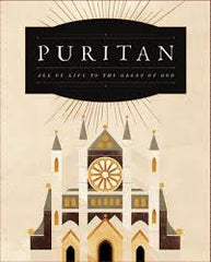 PURITAN - All of Life to the Glory of God Delux Edition