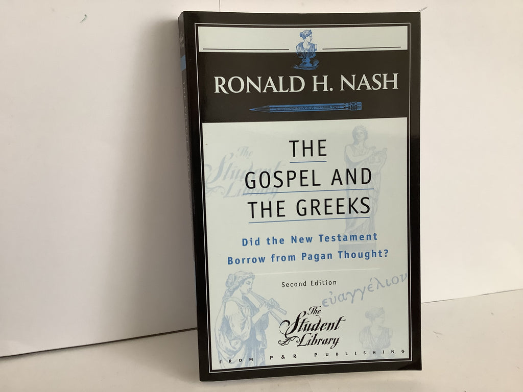 The Gospel and the Greeks: Did the New Testament Borrow from Pagan Thought (John Gowan Collection)