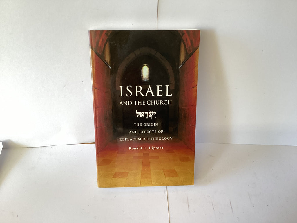 Israel and the Church: The Origin and Effects of Replacement Theology (John Gowan Collection)