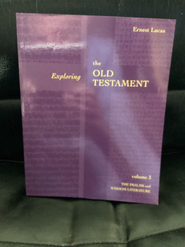 Exploring the Old Testament; Volume 3: The Psalms and Wisdom Literature (Used Copy)