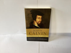 John Calvin: A Pilgrim’s Life