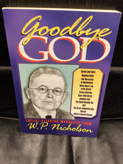 Goodbye God - Twelve Stirring Messages from WP Nicholson (Used Copy)