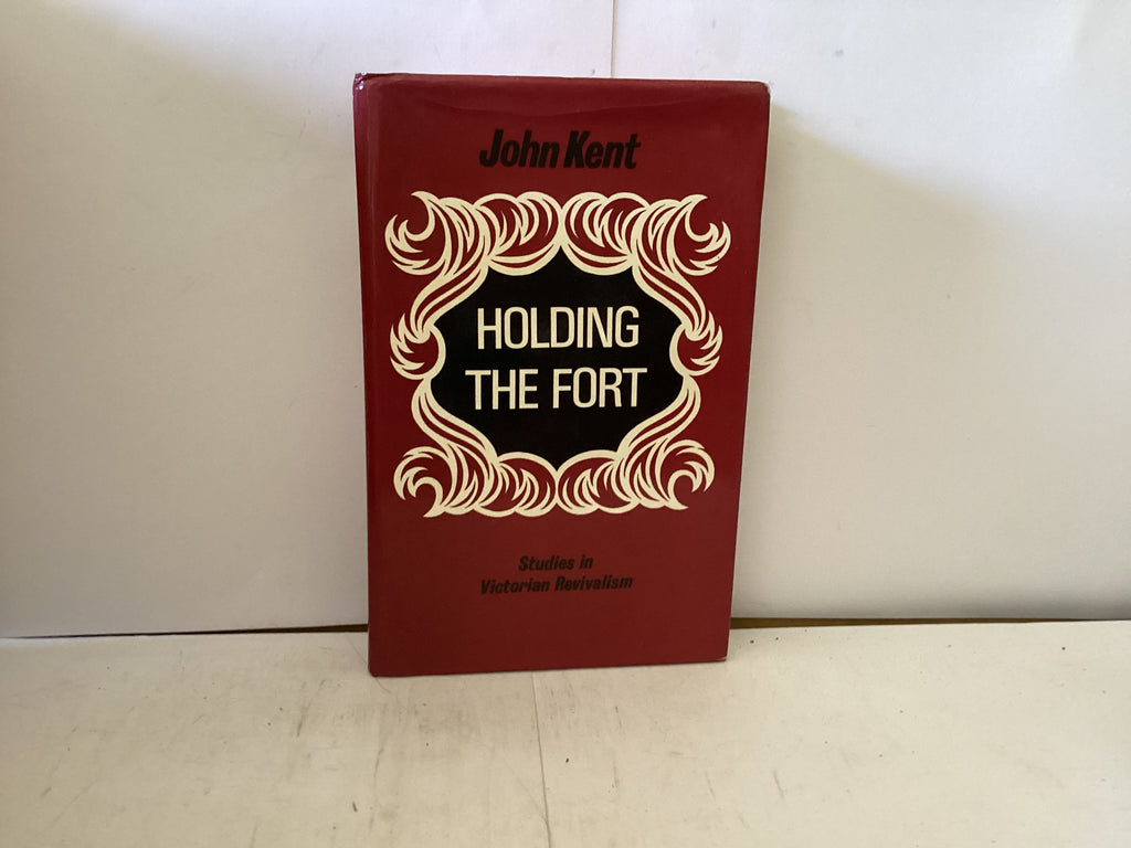 Holding the Fort - Studies in Victorian Revivalism (The John Gowan Collection)