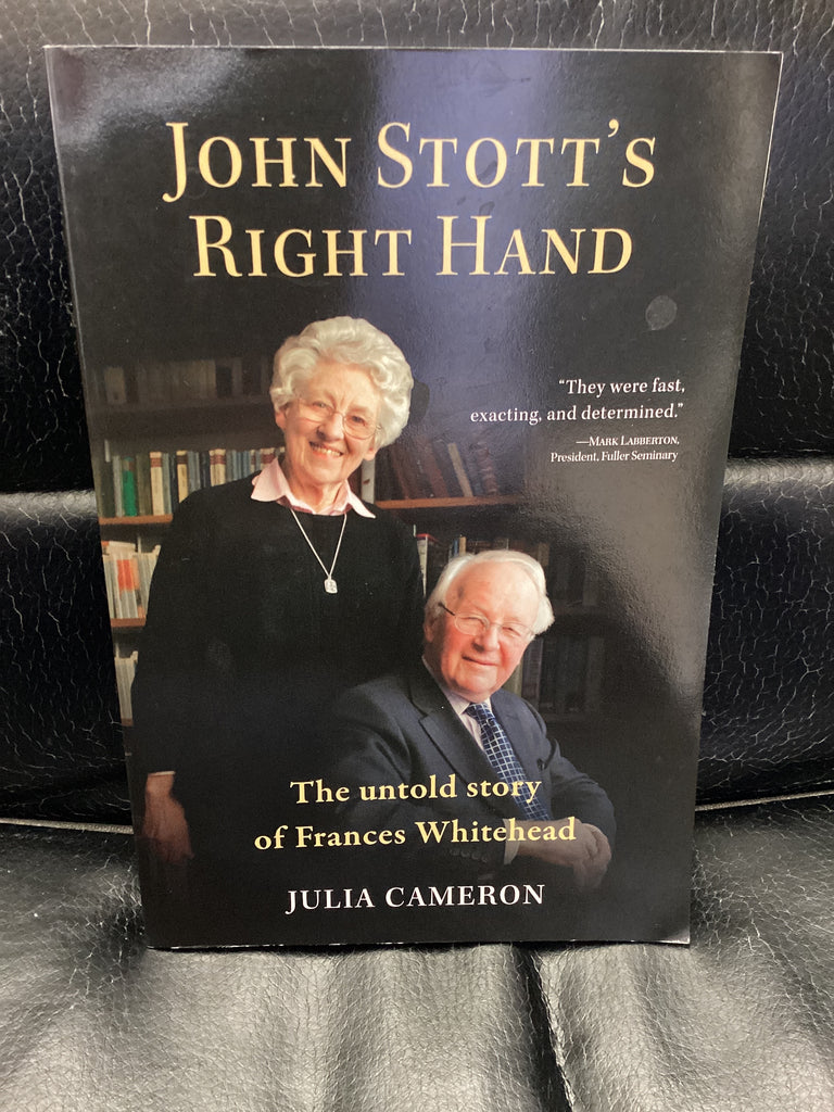 John Stott's Right Hand - The Untold Story of Frances Whitehead (Used Copy)