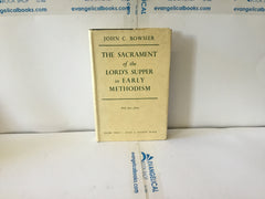 The Sacrament of the Lord’s Supper in Early Methodism (The John Gowan Collection)