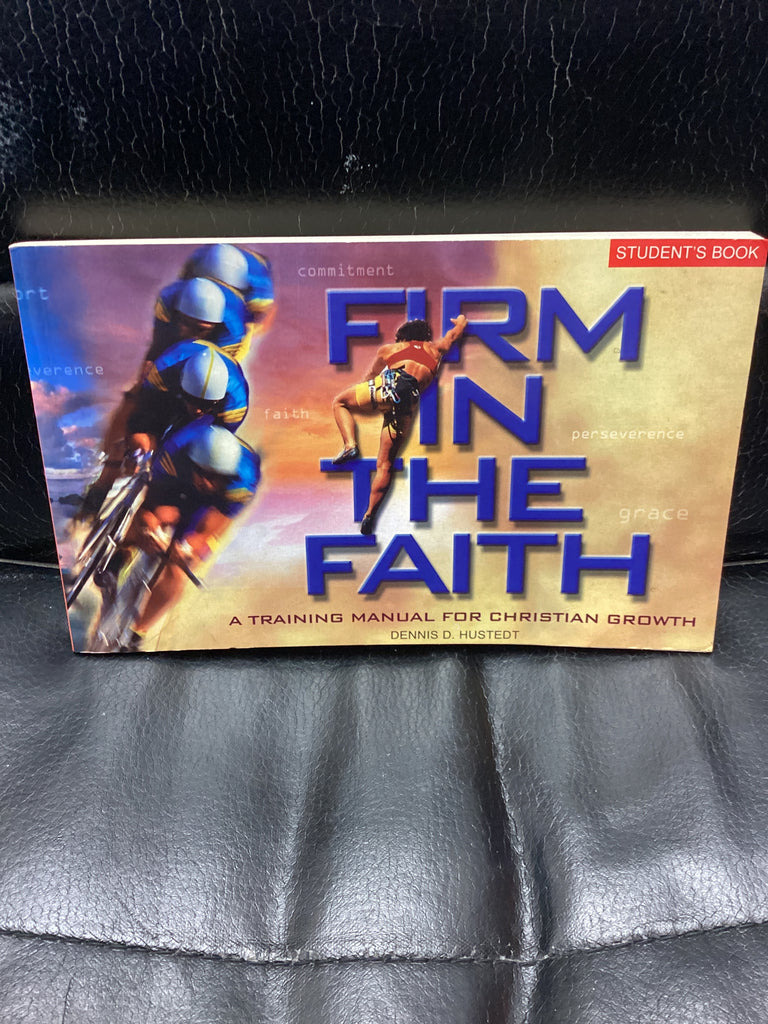 Firm in the Faith - A Training Manual for Christian Growth: Student's Book (Used Copy)