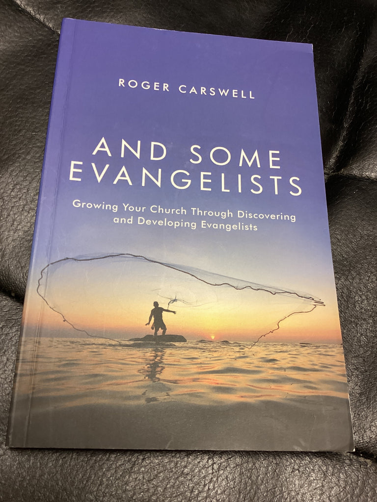 And Some Evangelists: Growing Your Church Through Discovering and Developing Evangelists (Used Copy)