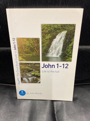 John 1-12 Life to the Full (Used Copy)