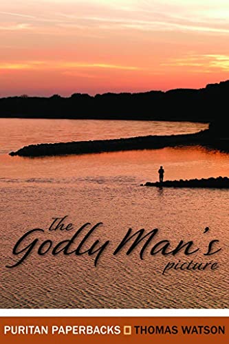 The Godly Man's Picture (Puritan Paperbacks)
